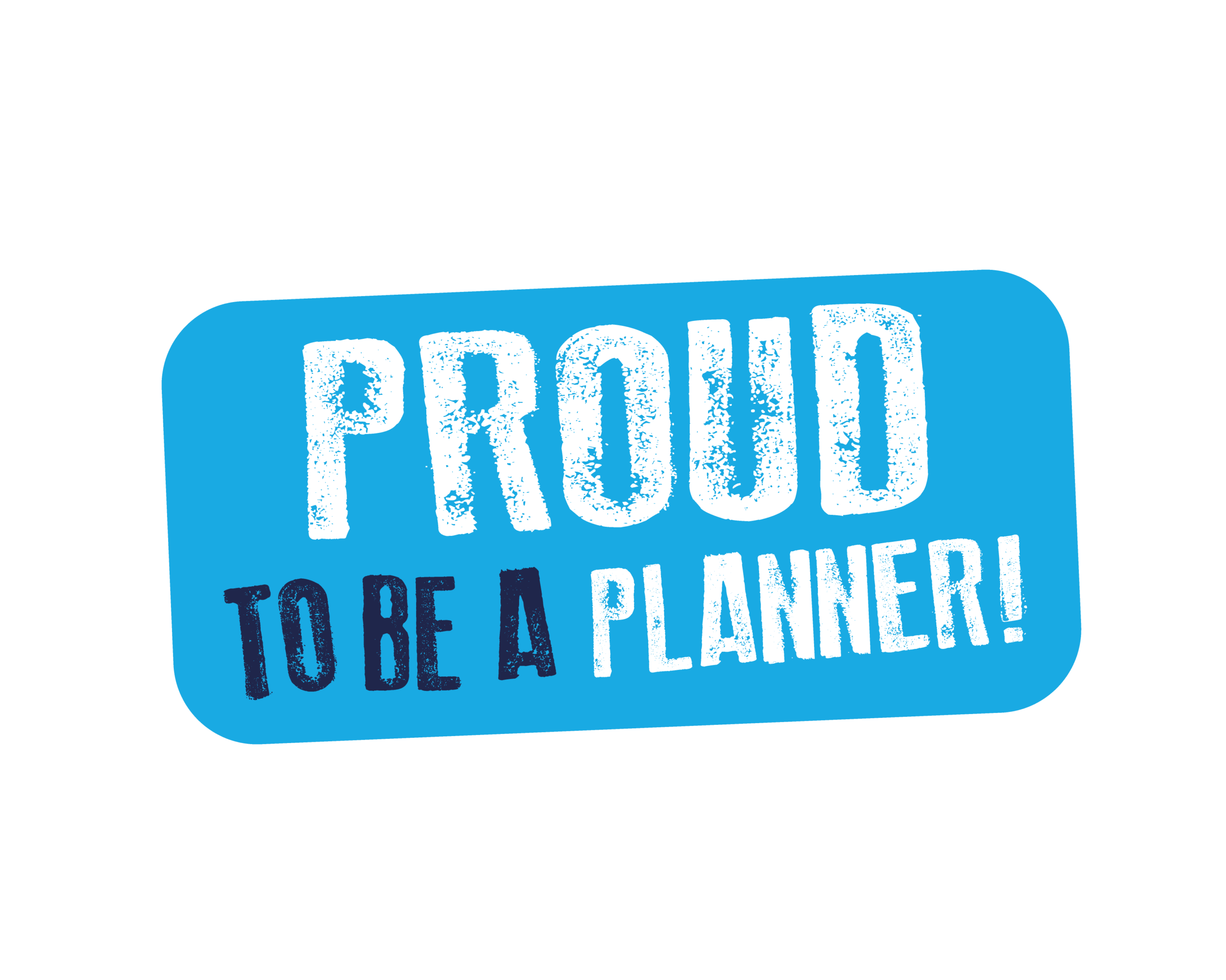 Proud to be a Planner
